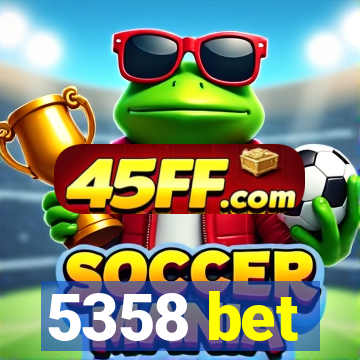 5358 bet